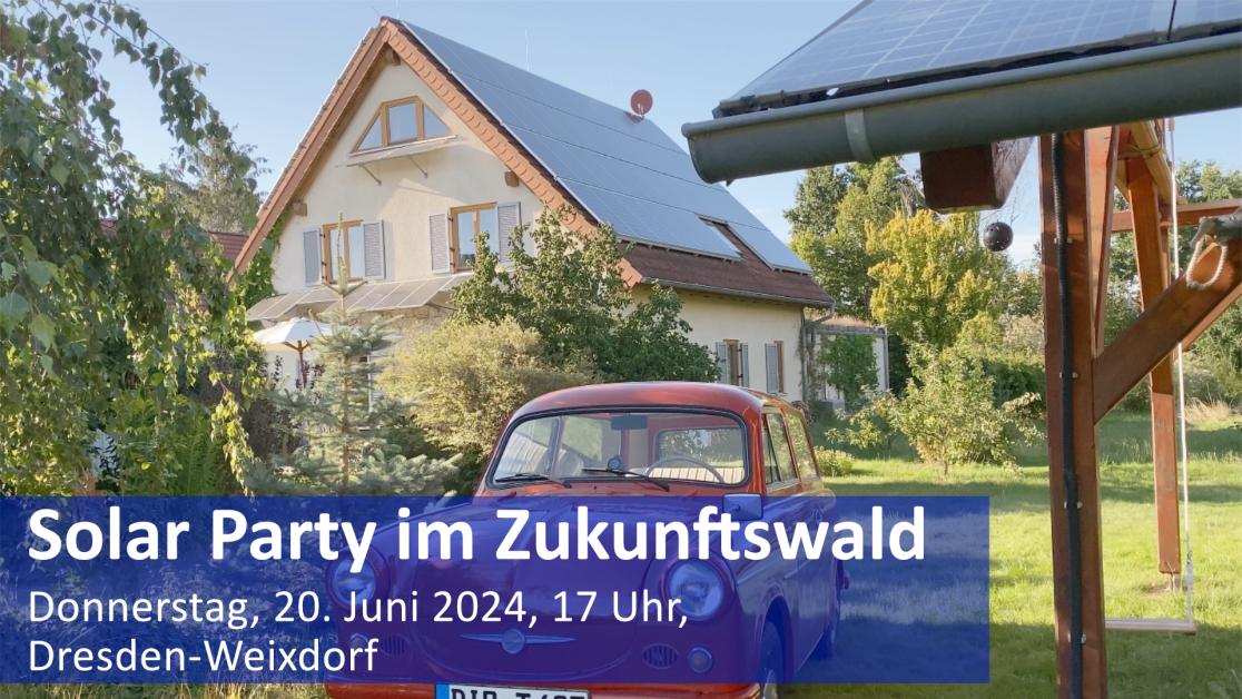 Solar Party im Zukunftswald - Dresden-Weixdorf - Donnerstag, 20. Juni 2024, 17 Uhr