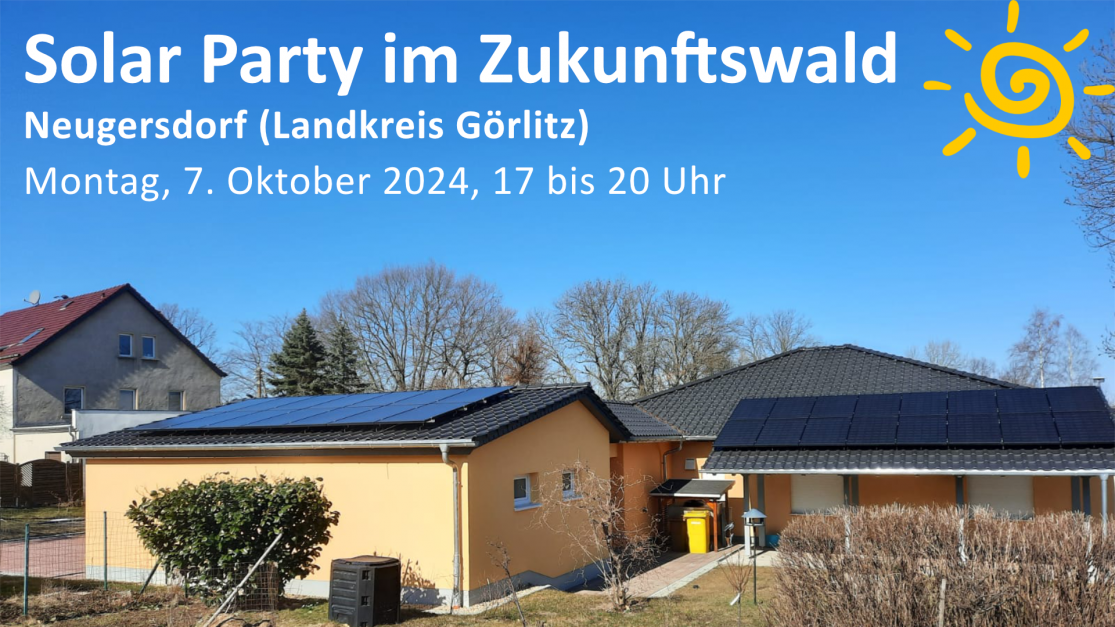 Solar Party im Zukunftswald - Neugersdorf (LK Görlitz) - Montag, 7. Okt 2024, 17 Uhr Solar Party im Zukunftswald - Neugersdorf (LK Görlitz) - Montag, 7. Okt 2024, 17 Uhr