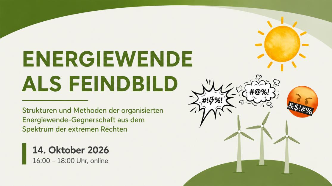 Energiewende als Feindbild: Wie Akteure der extremen  Rechten die Erneuerbaren bekämpfen und was wir dagegen tun können